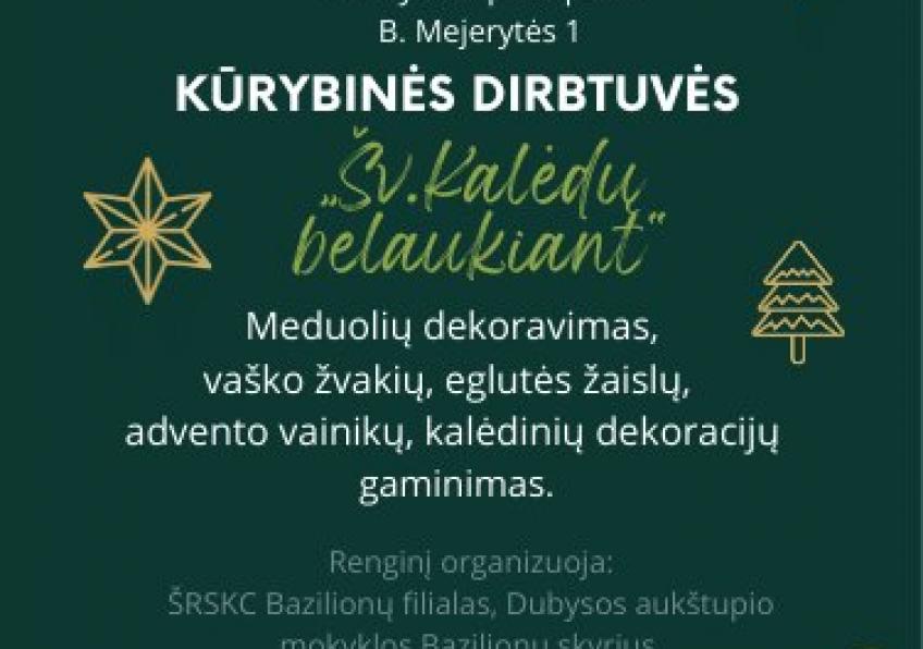 Kūrybinės dirbtuvės „Šv. Kalėdų belaukiant” Bazilionuose