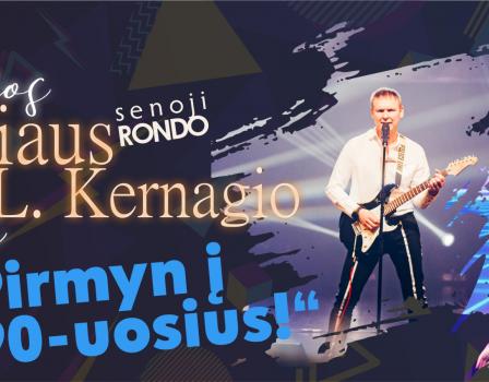 Ligito Kernagio ir senosios Rondo energijos bei šilumos LAINIAUS šou :  Mūsų jaunystės ir meilės dainos "TAU: Pirmyn į 90uosius!"