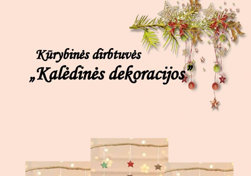 Kūrybinės dirbtuvės „Kalėdinės dekoracijos” Ginkūnuose