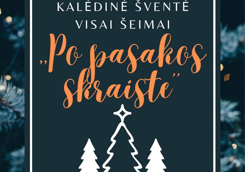 Kalėdinė šventė visai šeimai  „Po pasakos skraiste“ Žarėnuose