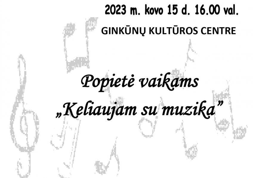 Popietė vaikams „Keliaujam su muzika”   Ginkūnuose