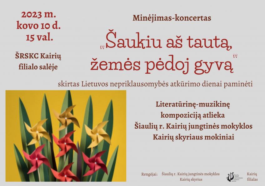 Minėjimas-koncertas „Šaukiu aš tautą, žemės pėdoj gyvą” Kairiuose