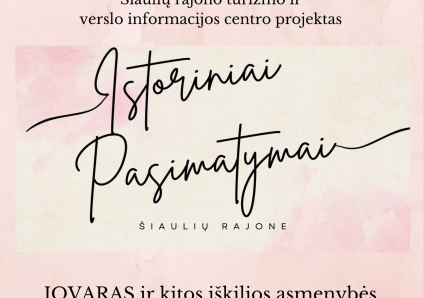 „Istoriniai pasimatymai Šiaulių rajone“ - Žadžiūnuose