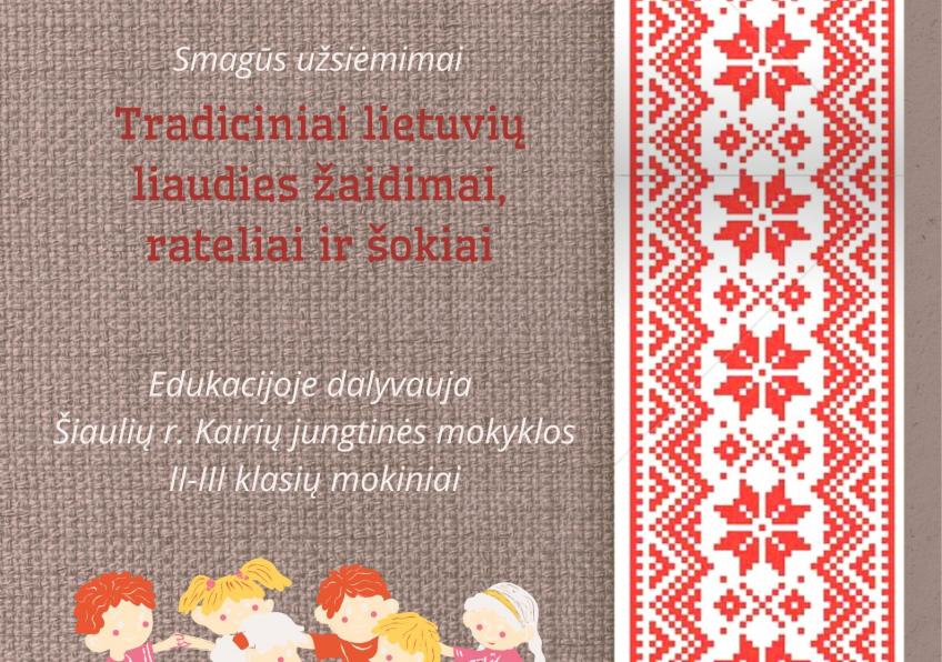 Smagūs užsiėmimai  „Tradiciniai lietuvių liaudies žaidimai,  Rateliai ir šokiai“