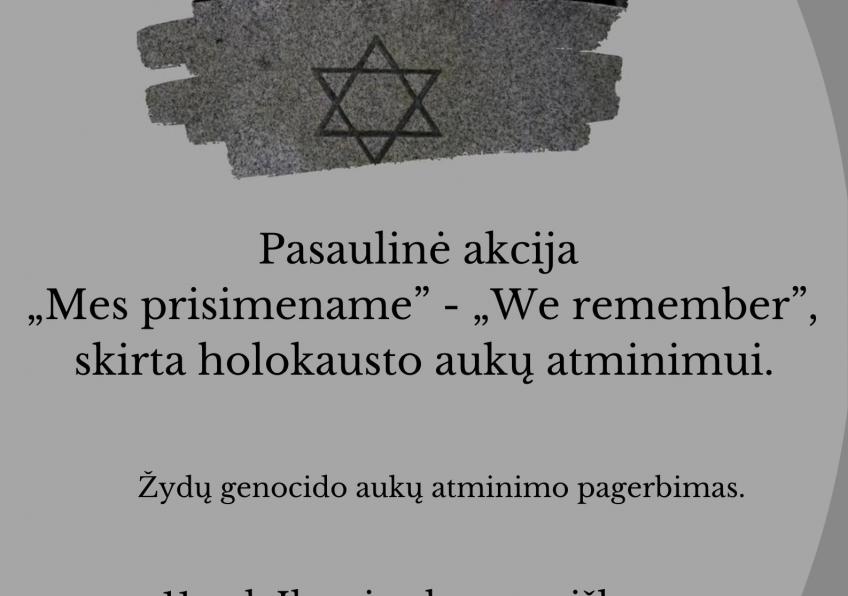 Pasaulinė akcija „Mes prisimename” - „We remember”, skirta holokausto aukų atminimui - Kairiuose