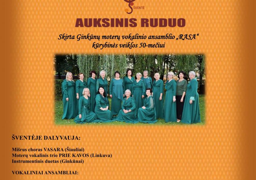 XVIII vokalinės muzikos šventė „Auksinis ruduo”, skirta Ginkūnų filialo moterų vokalinio ansamblio „Rasa”kūrybinės veiklos 50-čiui