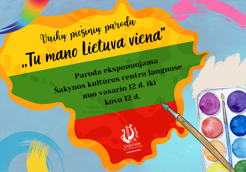 Vaikų piešinių paroda   „Tu mano Lietuva viena“ Šakynoje