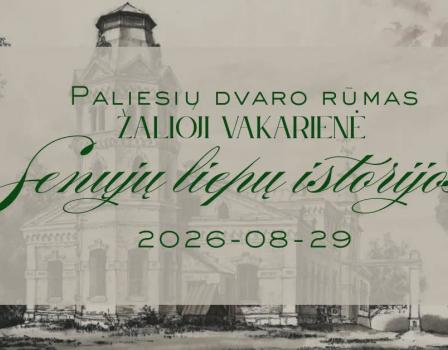 Žalioji vakarienė „Senųjų liepų istorija“ Paliesių dvare