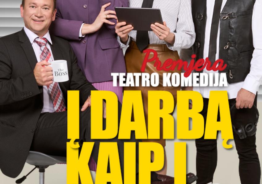 Teatro komedija „Į darbą kaip į šventę” Kuršėnuose