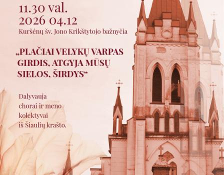 Atvelykio chorinės muzikos koncertas „Plačiai Velykų varpas girdis, atgyja mūsų sielos, širdys“
