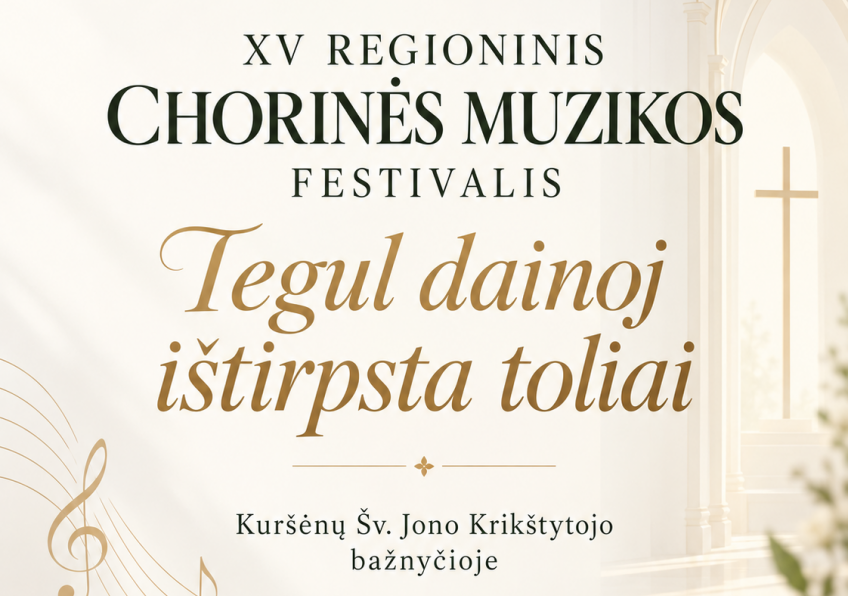XV regioninis chorinės muzikos festivalis „Tegul dainoj ištirpsta toliai“ 