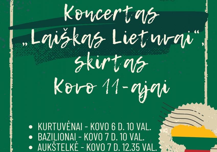 Koncertas Lietuvos nepriklausomybės atkūrimo dienai „Laiškas Lietuvai”: Kurtuvėnuose, Bazilionuose, Bubiuose, Aukštelkėje