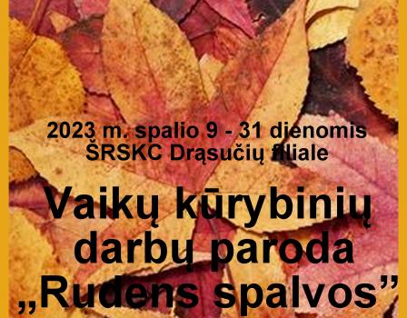 Vaikų kūrybinių darbų paroda „Rudens spalvos”
