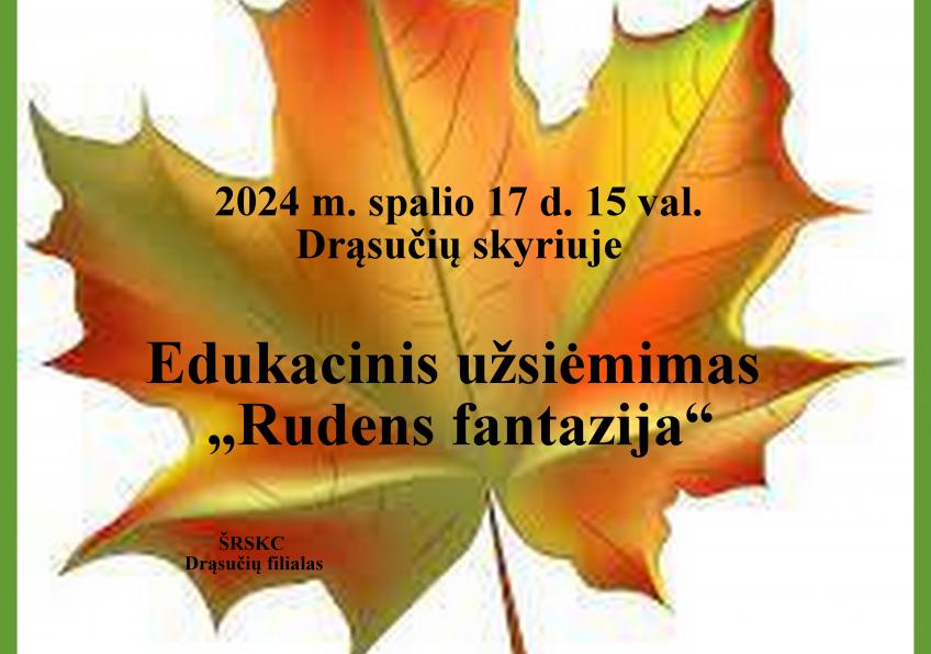 Edukacinis užsiėmimas „Rudens fantazija“ DRĄSUČIUOSE