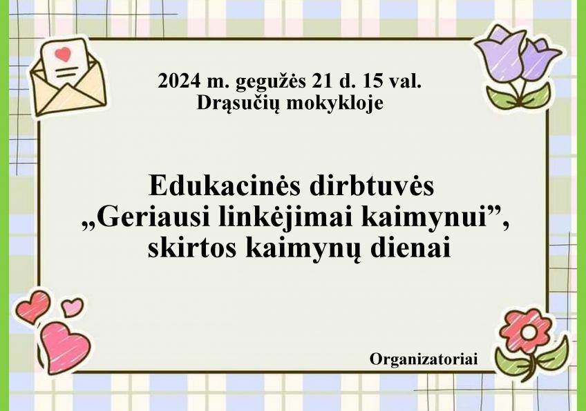 Edukacinės dirbtuvės „Geriausi linkėjimai kaimynui“, skirta Kaimynų dienai