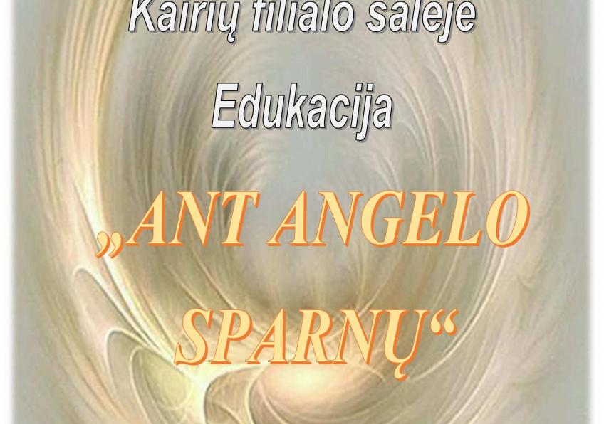 Edukacija - „Ant angelo sparnų“ - Kairiuose
