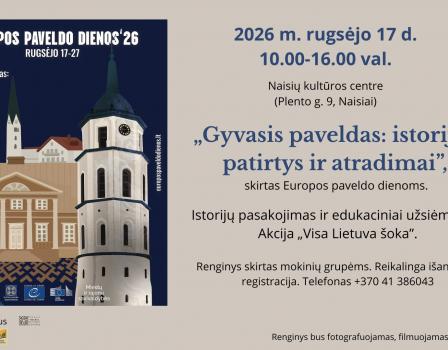 EUROPOS PAVELDO DIENOS „Gyvasis paveldas: istorijos, patirtys ir atradimai”, skirtas Europos paveldo dienoms. Istorijų pasakojimas ir edukaciniai užsiėmimai. Akcija „Visa Lietuva šoka” Naisiuose