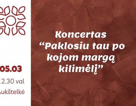 Koncertas “Paklosiu tau po kojom margą kilimėlį” Aukštelkėje