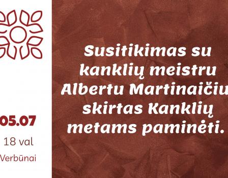 Susitikimas su kanklių meistru Albertu Martinaičiu