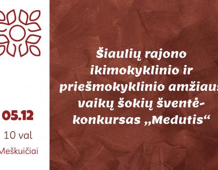 Šiaulių rajono ikimokyklinio ir priešmokyklinio amžiaus vaikų šokių šventė-konkursas ,,Medutis“