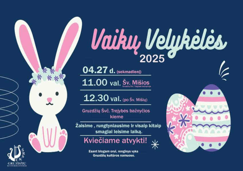 „Vaikų Velykėlės 2025” Gruzdžiuose