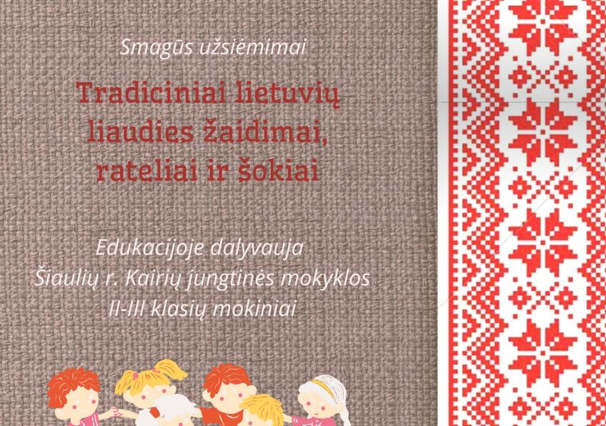  Užsiėmimai „Tradiciniai lietuvių liaudies žaidimai, rateliai ir šokiai“