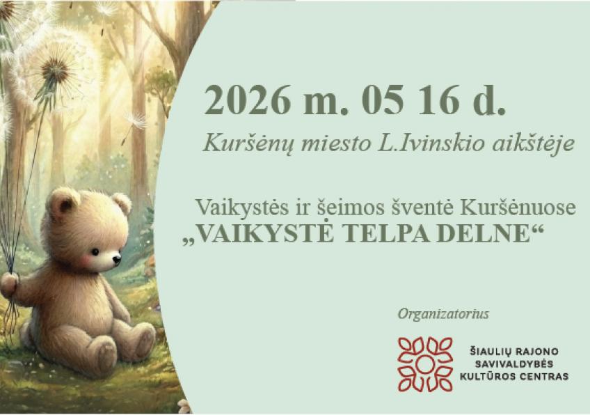 VAIKYSTĖS IR ŠEIMOS ŠVENTĖ KURŠĖNUOSE „VAIKYSTĖ TELPA DELNE“   