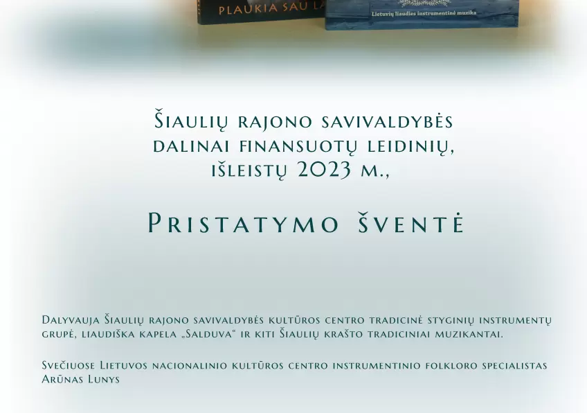 Šiaulių rajono visuomeninės kultūros tarybos dalinai finansuotų leidinių, išleistų 2023 m., pristatymo šventė