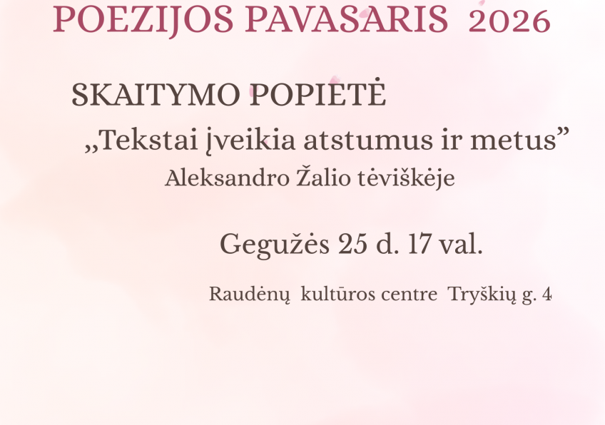 ,,Poezijos pavasario 2026“ skaitymų popietė Aleksandro Žalio tėviškėje Raudėnuose