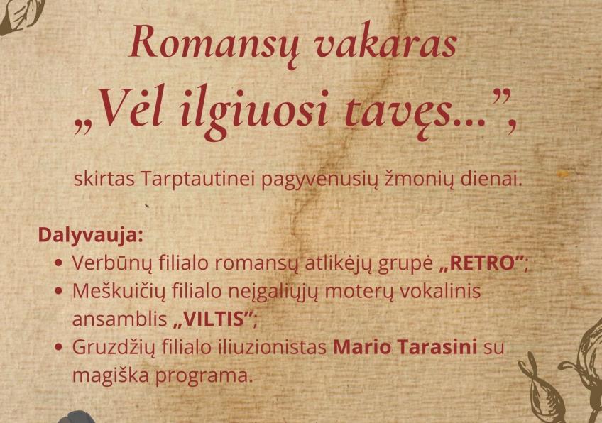 Romansų vakaras „Vėl ilgiuosi tavęs...“  Skirtas Tarptautinei pagyvenusių žmonių dienai