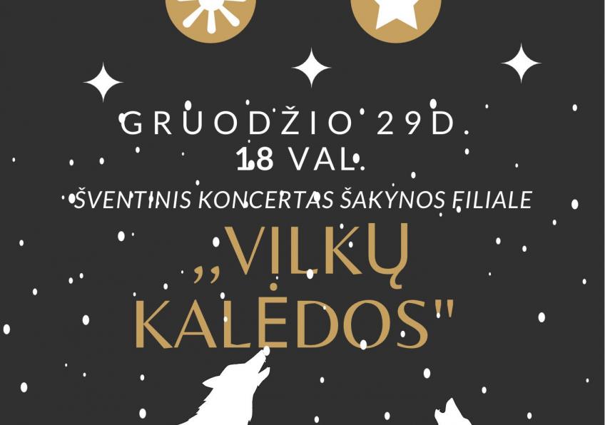 Šventinis koncertas   „Vilkų Kalėdos” Šakynoje
