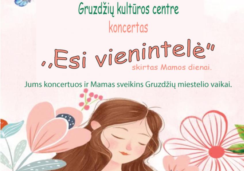 Koncertas ,,Esi vienintelė” skirtas Mamos dienai Gruzdžiuose