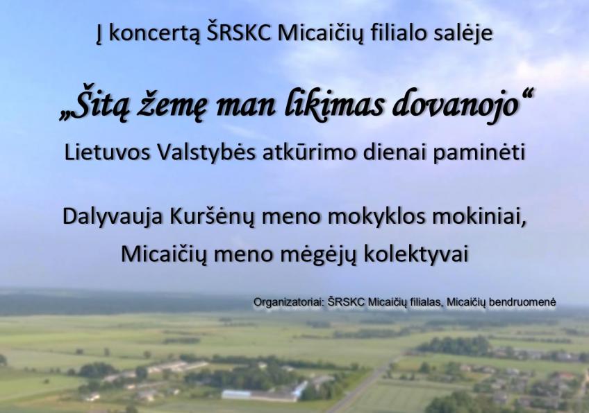 Koncertas ,,Šitą žemę man likimas dovanojo“ Micaičiuose