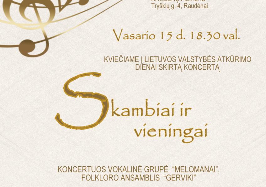 Koncertas “Skambiai ir vieningai”, skirtas Lietuvos valstybės atkūrimo dienai paminėti - Raudėnuose