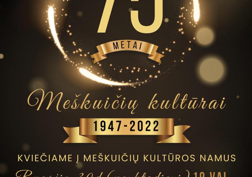 ŠRSKC Meškuičių filialo 75-ių  metų kultūrinės veiklos jubiliejinis vakaras